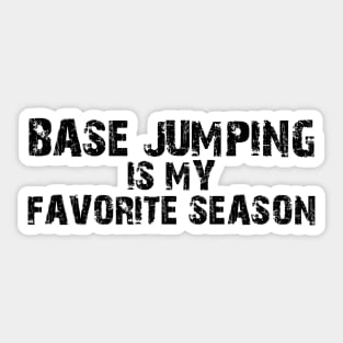 BASE Jumping Is My Favorite Season Sticker